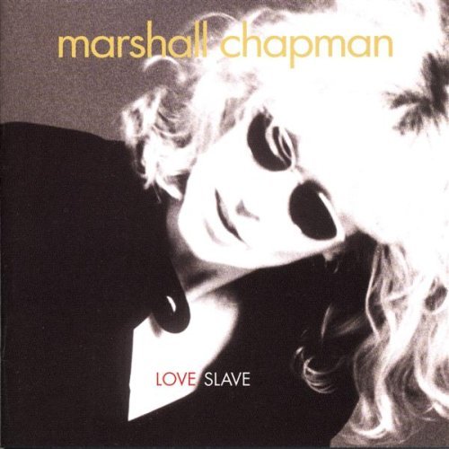 Marshall Chapman - Love Slave